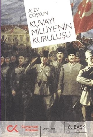 Kuvayı Milliye’nin Kuruluşu – Alev Coşkun – Cumhuriyet Kitapları kitap kapağı