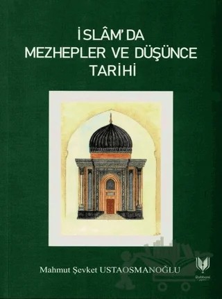 İslam'da Mezhepler ve Düşünce Tarihi – Mahmut Şevket Ustaosmanoğlu – Rabbani Yayınevi kitap kapağı