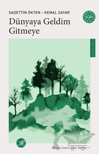 Dünyaya Geldim Gitmeye – Sadettin Ökten, Kemal Sayar – TK Yayınevi kitap kapağı