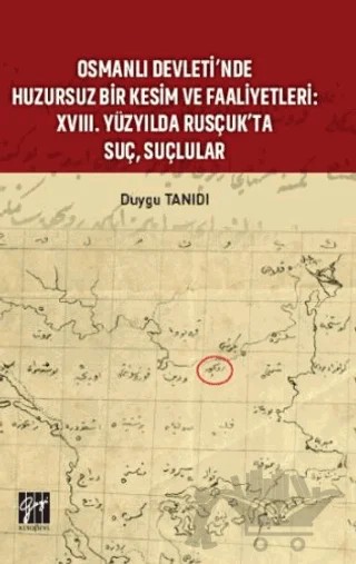 Osmanlı Devleti’nde Huzursuz Bir Kesim ve Faaliyetleri – Duygu Tanıdı – Gazi Kitabevi kitap kapağı