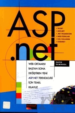 Asp.Net Web Ortamını Baştan Sona Değiştiren Yeni Asp.Net Teknolojisi İçin Temel Kılavuz – Zafer Demirkol – Pusula Yayıncılık kitap kapağı