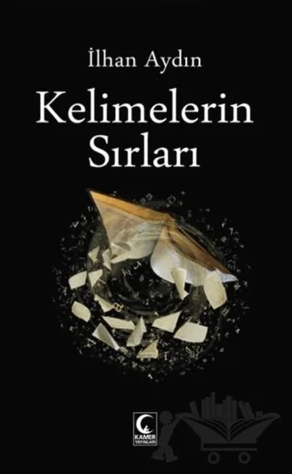 Kelimelerin Sırları – İlhan Aydın – Kamer Yayınları kitap kapağı