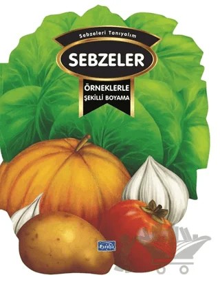 Örneklerle Şekilli Boyama – Sebzeler – Kolektif – Parıltı Yayınları kitap kapağı