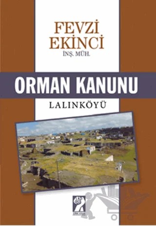 Orman Kanunu / Lalınköyü – Fevzi Ekinci – İştirak Yayınevi kitap kapağı