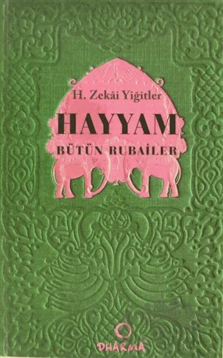 Hayyam Bütün Rubailer – H. Zekai Yiğitler – Dharma Yayınları kitap kapağı