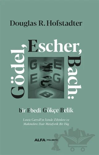 Gödel, Escher, Bach: Bir Ebedi Gökçe Belik – Douglas R. Hofstadter – Alfa Yayınları kitap kapağı