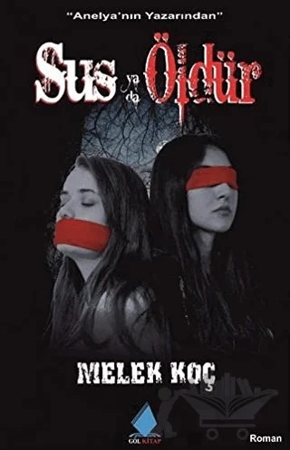 Sus Ya Da Öldür – Melek Koç – Göl Yayıncılık kitap kapağı