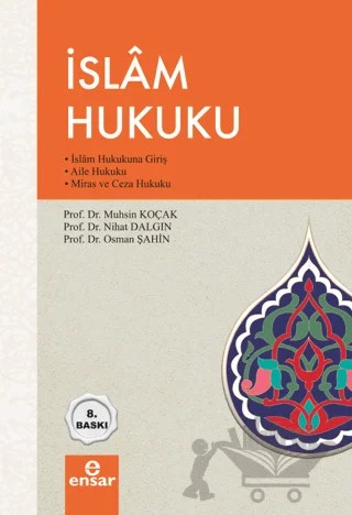 İslam Hukuku – Muhsin Koçak, Nihat Dalgın, Osman Şahin – Ensar Neşriyat kitap kapağı