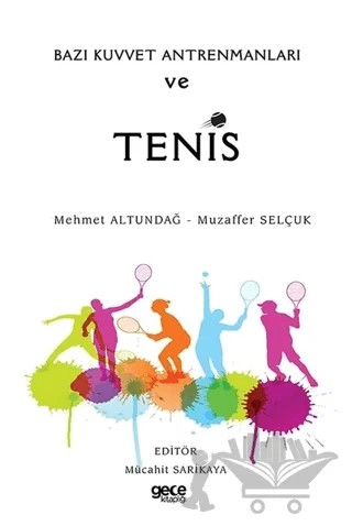 Bazı Kuvvet Antrenmanları ve Tenis – Mehmet Altundağ, Muzaffer Selçuk – Gece Kitaplığı kitap kapağı