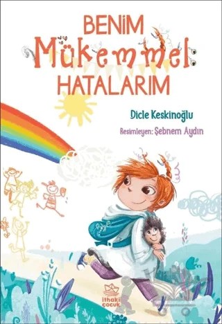 Benim Mükemmel Hatalarım – Dicle Keskinoğlu – İthaki Çocuk Yayınları kitap kapağı