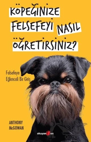 Köpeğinize Felsefeyi Nasıl Öğretirsiniz? – Anthony McGovan – Okuyan Us Yayınları kitap kapağı
