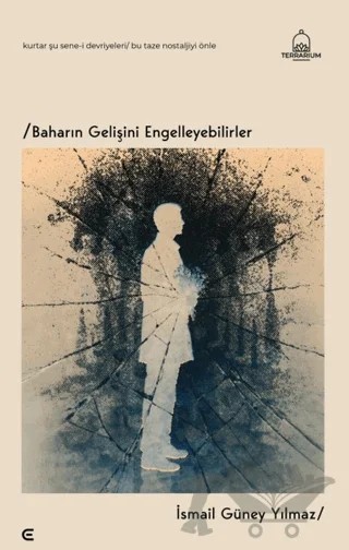 Baharın Gelişini Engelleyebilirler – İsmail Güney Yılmaz – Epona Kitap kitap kapağı