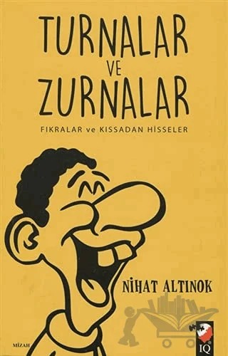 Turnalar ve Zurnalar – Nihat Altınok – IQ Kültür Sanat Yayıncılık kitap kapağı