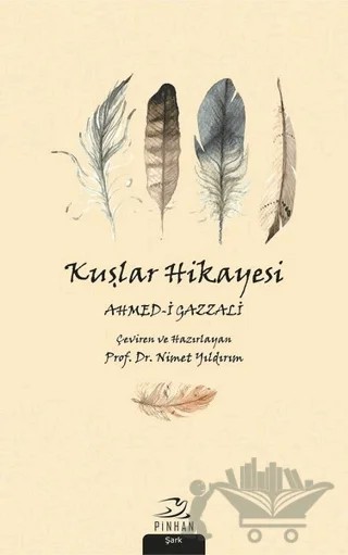 Kuşlar Hikayesi – Ahmed-i Gazzali – Pinhan Yayıncılık kitap kapağı