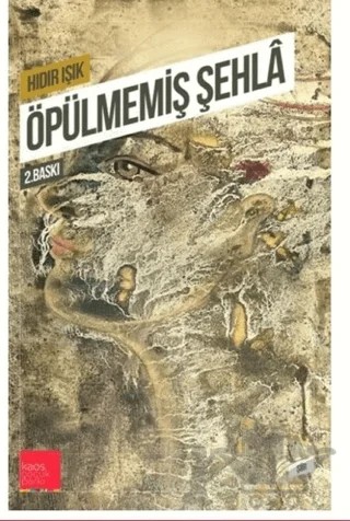 Öpülmemiş Şehla – Hıdır Işık – Kaos Çocuk Parkı Yayınları kitap kapağı