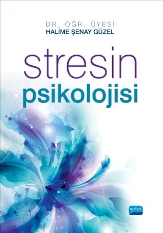 Stresin Psikolojisi – Halime Şenay Güzel – Nobel Akademik Yayıncılık kitap kapağı