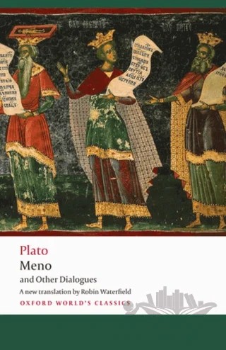 Meno and Other Dialogues – Plato – Oxford University Press - Classics kitap kapağı