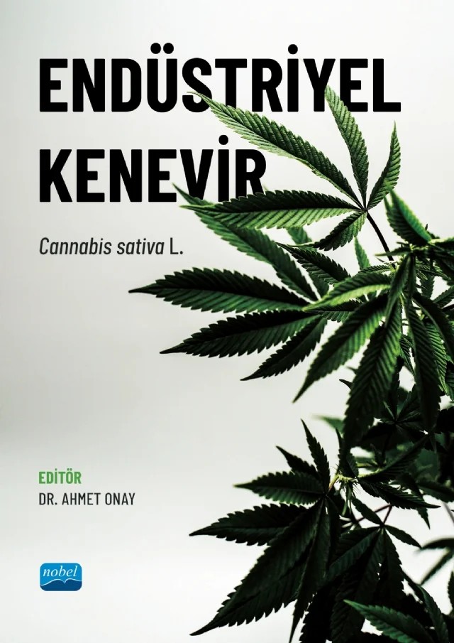 ENDÜSTRİYEL KENEVİR Cannabis sativa L. – Adil Umaz, Ahmet Onay, Ali Satar, Ayşe Baran, Behcet İnal, Birgül Otludil, Cumali Keskin, Elif İpek Satar, Emine Ayaz Tilkat, Engin Tilkat, Fırat Aydın, Figen Erek, Hakan Yıldırım, Işıl Aydın, Mehmet Cengiz Karaismailoğlu, Mehmet Fidan, Mehmet Tevfik Adıcan, Özgür Karakaş, Ramazan Demirel, Salih Öze – Nobel Akademik Yayıncılık kitap kapağı