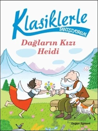 Klasiklerle Tanışıyorum - Dağların Kızı Heidi – Chiara Carminati – Doğan Egmont Yayıncılık kitap kapağı