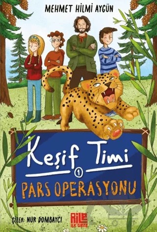 Keşif Timi 1 - Pars Operasyonu – Mehmet Hilmi Aygün – Aile Yayınları kitap kapağı