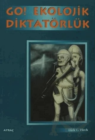 Go! Ekolojik Diktatörlük – Dirk C. Fleck – Ayraç Yayınevi kitap kapağı