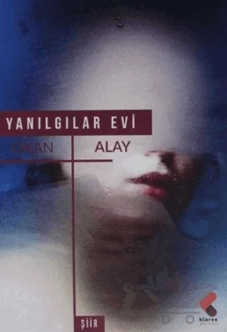 Yanılgılar Evi – Okan Alay – Klaros Yayınları kitap kapağı