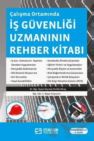 Çalışma Ortamında İş Güvenliği Uzmanının Rehber Kitabı – Zeynep Feride Olcay, Serdar Başar Koyuncu – Efe Akademi Yayınları kitap kapağı
