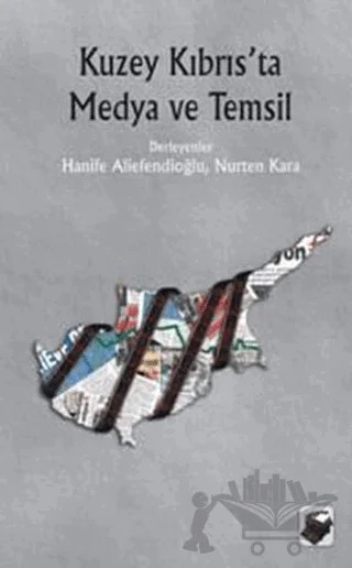Kuzey Kıbrıs’ta Medya ve Temsil – Hanife Aliefendioğlu, Nurten Kara – Dipnot Yayınları kitap kapağı