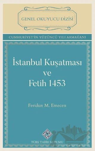 İstanbul Kuşatması ve Fetih 1453 – Feridun Emecen – Türk Tarih Kurumu Yayınları kitap kapağı