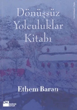 Dönüşsüz Yolculuklar Kitabı – Ethem Baran – Doğan Kitap kitap kapağı