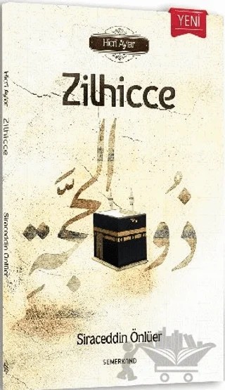 Zilhicce – Siraceddin Önlüer – Semerkand Yayınları kitap kapağı