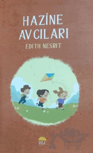Hazine Avcıları – Edith Nesbit – Şule Yayınları kitap kapağı