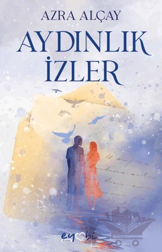 Aydınlık İzler – Azra Alçay – Eyobi Yayınları kitap kapağı