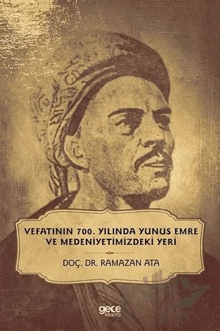 Vefatının 700. Yılında Yunus Emre ve Medeniyetimizdeki Yeri – Ramazan Ata – Gece Kitaplığı kitap kapağı