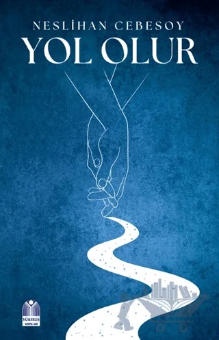 Yol Olur – Neslihan Cebesoy – Yükseliş Yayınları kitap kapağı