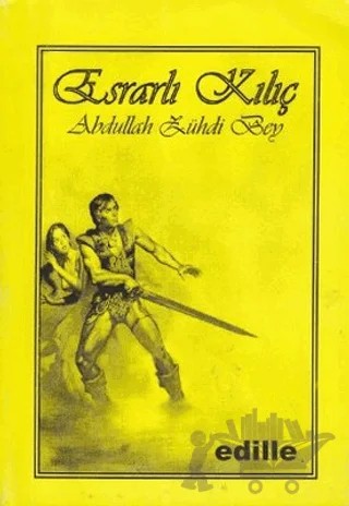 Esrarlı Kılıç – Abdullah Zühdi Bey – Edille kitap kapağı