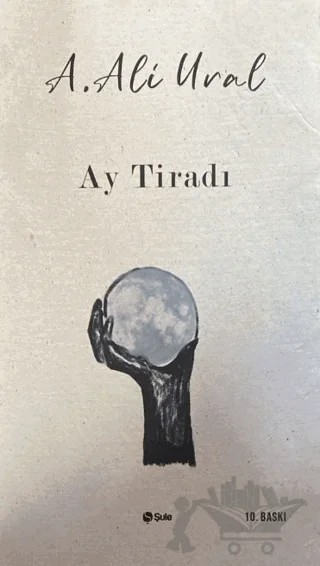 Ay Tiradı – A. Ali Ural – Şule Yayınları kitap kapağı