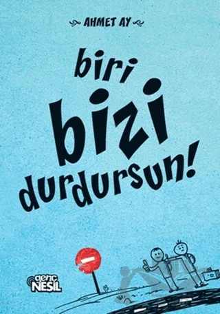 Biri Bizi Durdursun! – Ahmet Ay – Genç Nesil kitap kapağı