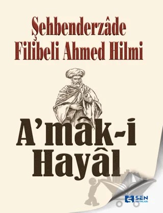 Amak-ı Hayal – Şehbenderzâde Filibeli Ahmed Hilmi – Sen Yayınları kitap kapağı