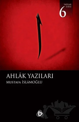 Ahlak Yazıları – Mustafa İslamoğlu – Düşün Yayıncılık kitap kapağı