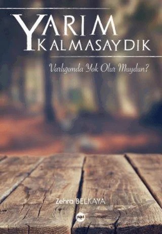 Yarım Kalmasaydık – Zehra Belkaya – Tilki Kitap kitap kapağı