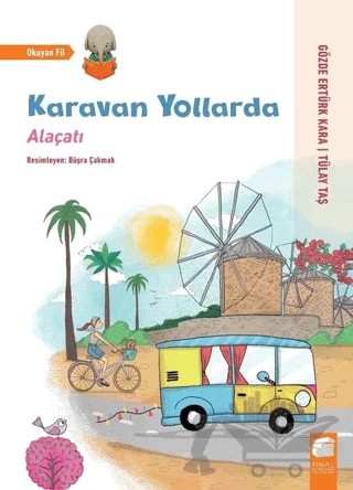 Karavan Yollarda - Alaçatı – Gözde Ertürk Kara, Tülay Taş – Final Kültür Sanat Yayınları kitap kapağı