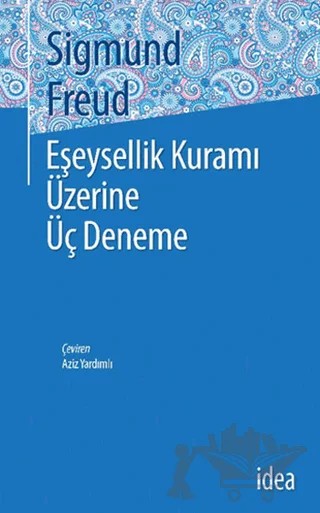 Eşeysellik Kuramı Üzerine Üç Deneme – Sigmund Freud – İdea Yayınevi kitap kapağı