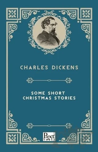 Some Short Christmas Stories – Charles Dickens – Paper Books kitap kapağı