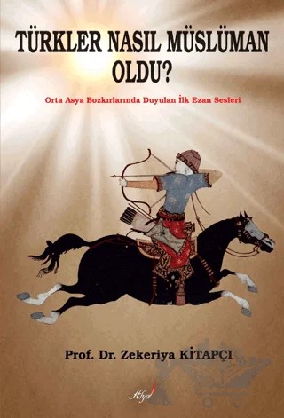 Türkler Nasıl Müslüman Oldu? – Zekeriya Kitapçı – Alya Yayınları kitap kapağı