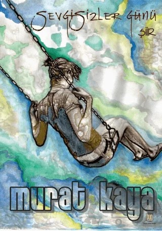 Sevgisizler Günü – Murat Kaya – Baygenç Ajans kitap kapağı