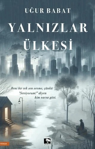 Yalnızlar Ülkesi – Uğur Babat – Çınaraltı Yayınları kitap kapağı