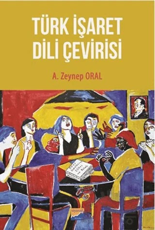 Türk İşaret Dili Çevirisi – A. Zeynep Oral – Siyasal Kitabevi kitap kapağı