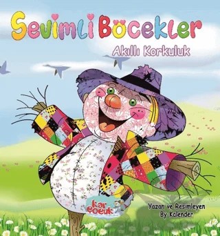 Sevimli Böcekler Serisi - Akıllı Korkuluk – By Kalender – Kar Çocuk kitap kapağı