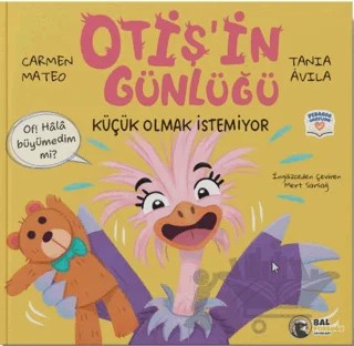 Otiş’in Günlüğü - Küçük Olmak İstemiyor – Carmen Mateo – Bal Porsuğu Yayınları kitap kapağı
